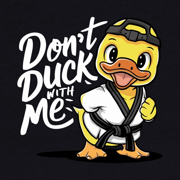 Don't Duck With Me Funny Taekwondo Men Women Girls Boys Kids by AimArtStudio